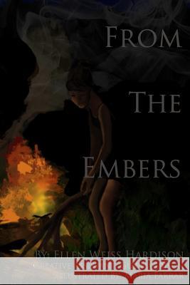 From the Embers Ellen Weiss-Hardison Maria Farrar Guy Hardison 9781514871072