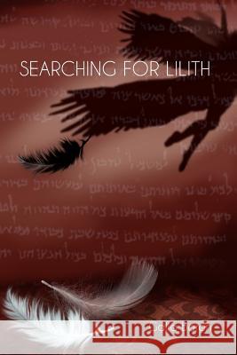 Searching for Lilith Galia Baron 9781514873496 Createspace Independent Publishing Platform