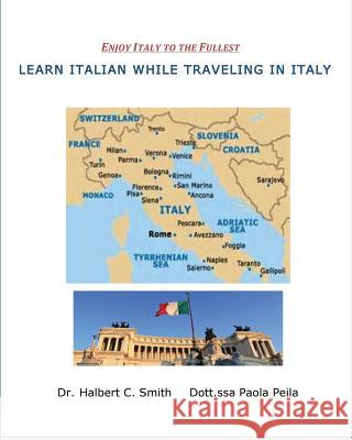 Learn Italian while Traveling in Italy Peila, Paola 9781514876251