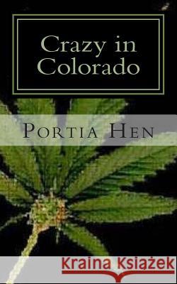 Crazy in Colorado: Book 10 of This Old Whore Series Portia Hen 9781514881743 Createspace