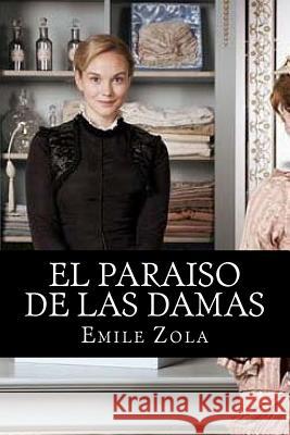 El Paraiso de Las Damas Books                                    Emile Zola 9781514882719 Createspace Independent Publishing Platform