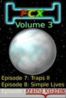 Fcx: Volume 3 Shawn Konichek 9781514884140 Createspace