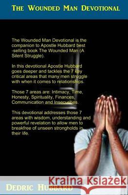 The Wounded Man (Devotional) Dedric Hubbard 9781514885659 Createspace