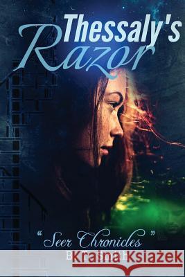 Thessaly's Razor: Book One - Liar's Tongue B. T. Smith 9781514886311 Createspace Independent Publishing Platform