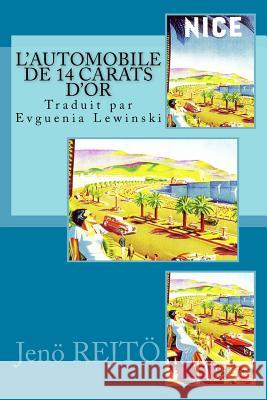 L'Automobile de 14 Carats d'Or Lewinski, Evguenia 9781514887509 Createspace Independent Publishing Platform