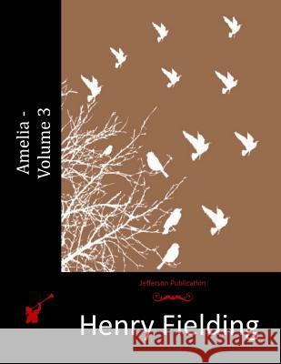 Amelia - Volume 3 Henry Fielding 9781514888032