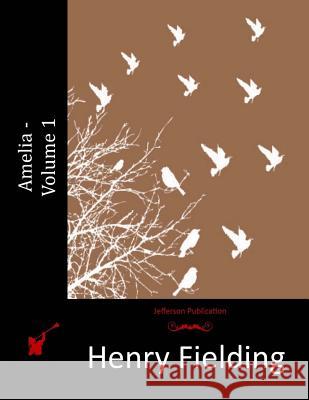 Amelia - Volume 1 Henry Fielding 9781514888346