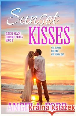 Sunset Kisses Angela Ford 9781514890479