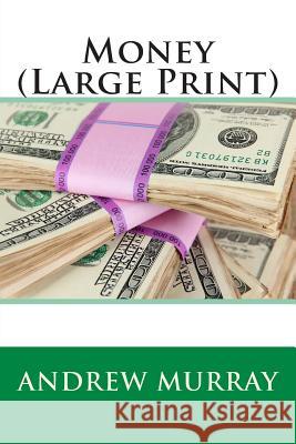 Money (Large Print) Murray, Andrew 9781514891759 Createspace