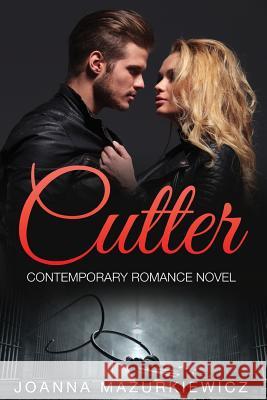 Cutter: Contemporary Romance Novel Joanna Mazurkiewicz 9781514892848 Createspace Independent Publishing Platform