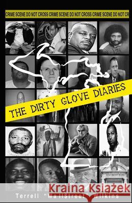 The Dirty Glove Diaries Terrell Wallstreet Wilkins 9781514893340