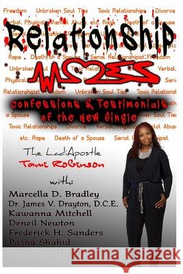 Relationship Woes: Confessions & Testimonials of the New Single Dr James V. Drayto Marcella D. Bradley Tami W. Robinson 9781514894224