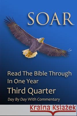 Soar: Read The Bible Through In One Year, Third Quarter Suellen Estes 9781514895481 Createspace Independent Publishing Platform