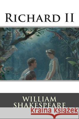 Richard II William Shakespeare 9781514896822 Createspace