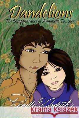 Dandelions: The Disappearance of Annabelle Fancher Richelle E. Goodrich 9781514897737