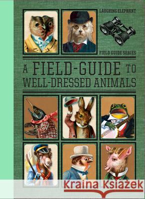 A Field Guide to Well Dressed Animals  9781514900390 Laughing Elephant