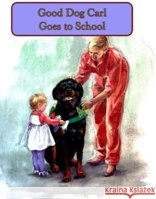Good Dog Carl Goes to School  9781514990087 Laughing Elephant