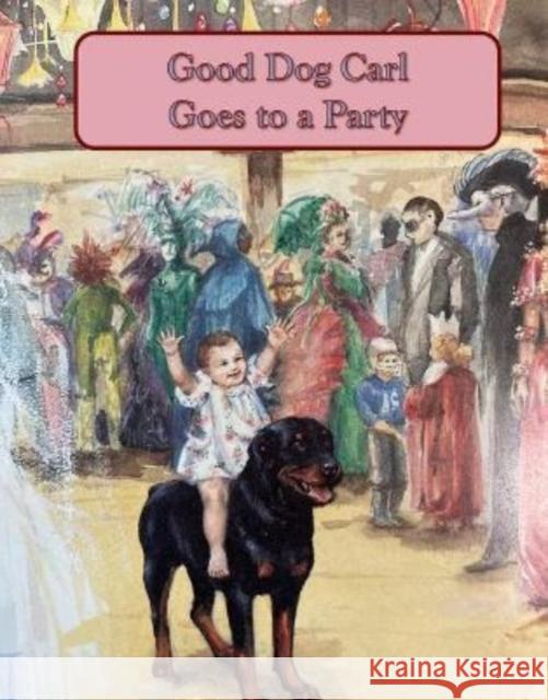 Good Dog Carl Goes to a Party  9781514990094 Laughing Elephant