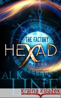 Hexad: The Factory Al K. Line 9781515000655 Createspace