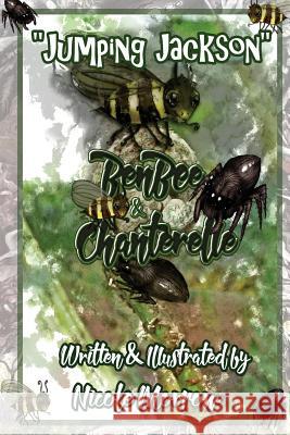 BenBee & Chanterelle: Jumping Jackson: Jumping Jackson Morrow, Nicole 9781515001584 Createspace