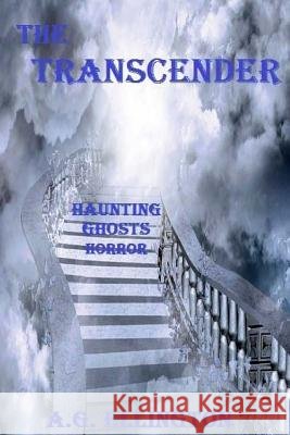 The Transcender: Haunting-Ghosts-Horror A. G. Ellington 9781515002062