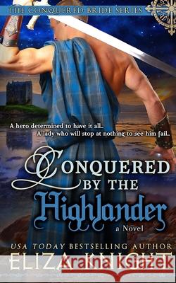 Conquered by the Highlander Eliza Knight 9781515003779 Createspace