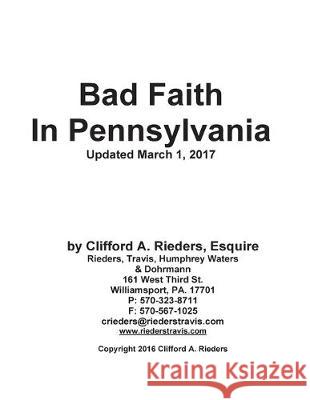 Bad Faith in Pennsylvania Clifford a. Rieders 9781515004479 Createspace Independent Publishing Platform