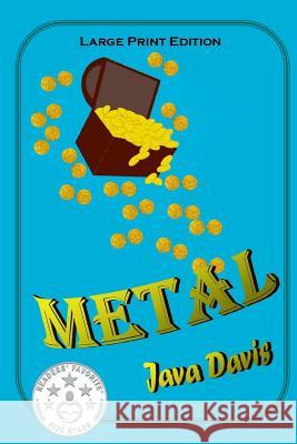 Metal - Large Print Edition: A Treasure Hunt Java Davis 9781515005469 Createspace