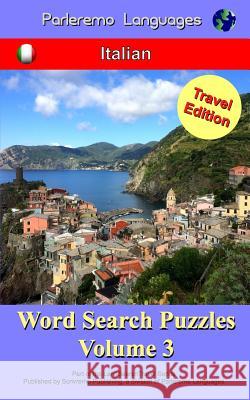 Parleremo Languages Word Search Puzzles Travel Edition Italian - Volume 3 Erik Zidowecki 9781515007586 Createspace