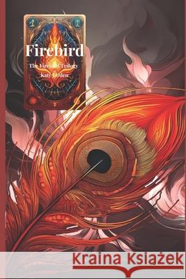 Firebird: The Firebird Trilogy Book 1 Katy J. Oden 9781515007753 Createspace