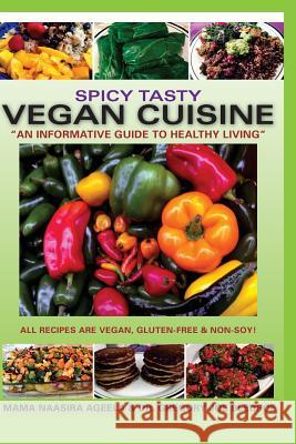 Spicy Tasty Vegan Cuisine: An Informative Guide To Healthy Living (Black & White) Bledsoe, Gregory Joe 9781515008392 Createspace