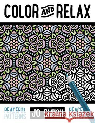 Color and Relax: Peaceful Patterns Jo Shiloh 9781515009498
