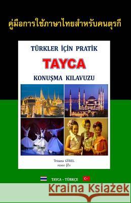 Turkler Icin Pratik Tayca Konusma Kilavuzu Mrs Trisana Gurel 9781515009788