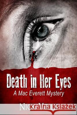 Death in Her Eyes Nick Vellis 9781515011347 Createspace