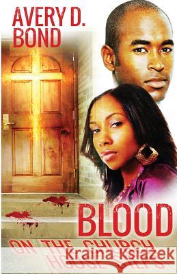Blood on the church house steps Bond, Avery 9781515012191 Createspace