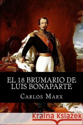 El 18 Brumario de Luis Bonaparte Carlos Marx 1. Books 9781515012337 Createspace