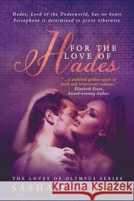 For the Love of Hades Sasha Summers 9781515012771 Createspace