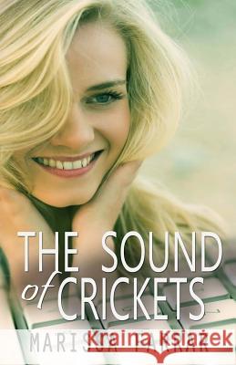 The Sound of Crickets Marissa K Farrar 9781515016687 Createspace Independent Publishing Platform