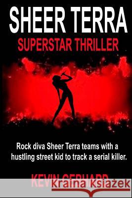Sheer Terra: Superstar Thriller Kevin Gebhard 9781515017073