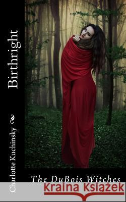 Birthright Charlotte a. Kuchinsky 9781515018582 Createspace