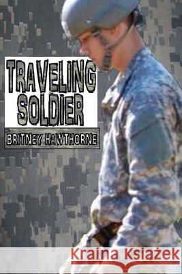 Traveling Soldier Britney Hawthorne 9781515019282