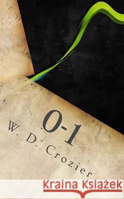 0-1 William David Crozier 9781515019572 Createspace