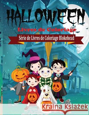 Halloween Livres de Coloriage Le Blokehead 9781515020561 Createspace Independent Publishing Platform