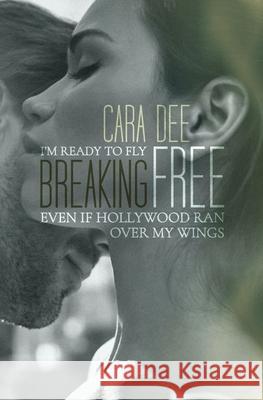 Breaking Free Cara Dee 9781515020608 Createspace