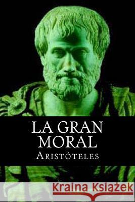 La Gran Moral Aristotle                                1. Books 9781515021230 Createspace