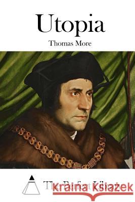 Utopia Thomas More The Perfect Library 9781515024019 Createspace