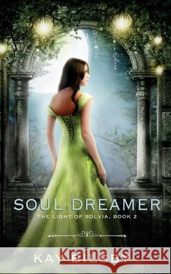 Soul Dreamer Kay Bilsby 9781515026549