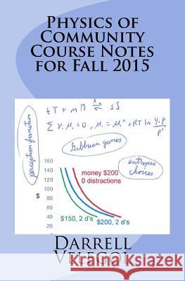 Physics of Community Course Notes for Fall 2015 Darrell Velegol 9781515027171 Createspace Independent Publishing Platform