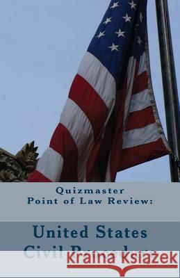 Quizmaster Point Of Law: Civil Procedure Engle LL M., Eric Allen 9781515034681 Createspace