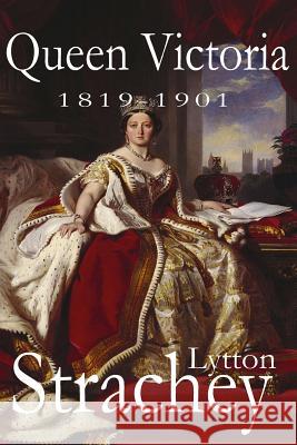 Queen Victoria Lytton Strachey 9781515035435